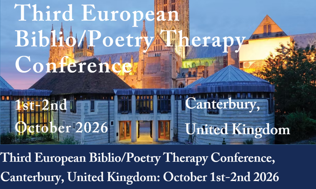 3rd European Biblio/Poetry Therapy Conference. 1st - 2nd October 2026, Canterbury, United Kingdom.